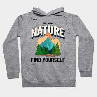 Get Lost In Nature And Find Yourself Hoodie